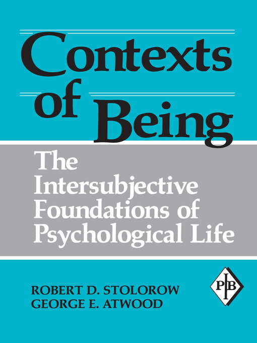 Title details for Contexts of Being by Robert D. Stolorow - Available